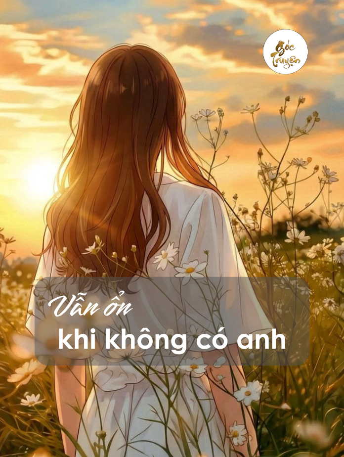 Vẫn ổn khi không có anh