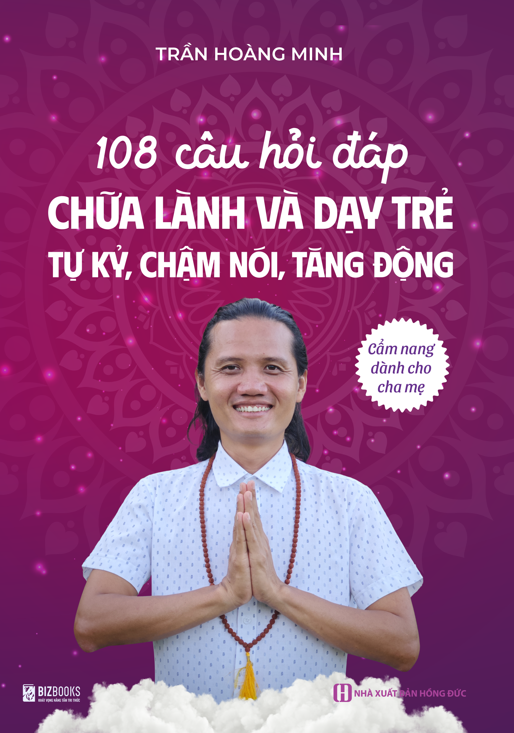 Sách 108 câu hỏi đáp Chữa Lành và Dạy Trẻ Tự Kỷ, Chậm Nói, Tăng Động_thumbnail_1