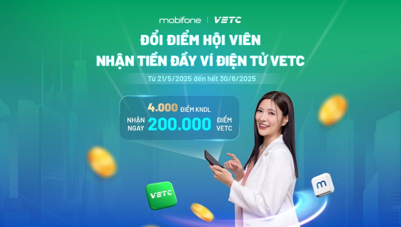 Đổi điểm hội viên Mobifone, nhận tiền đầy Ví điện tử VETC - VETC Kết nối