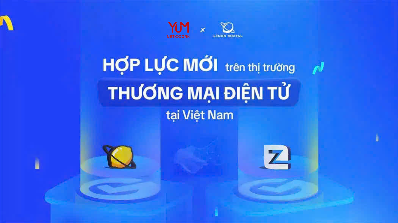 YUM NETWORK và LEMON DIGITAL: Hợp lực mới trên thị trường thương mại điện tử Việt Nam