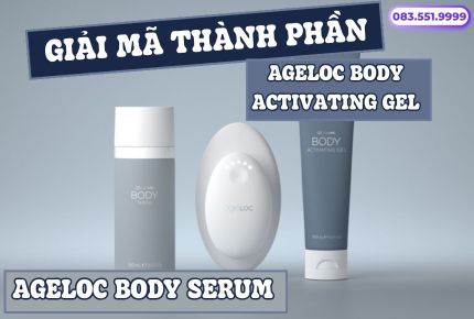 Thành phần của ageLOC Body Serum và ageLOC Body Activating Gel
