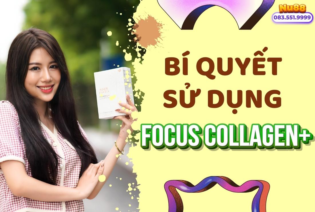 Bí Quyết Sử Dụng Inner Focus Collagen Plus Nuskin Để Có Làn Da Căng Tràn!