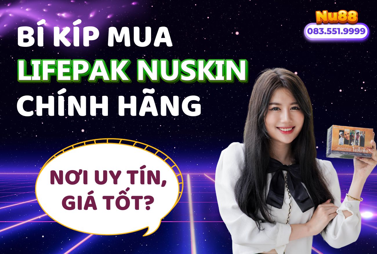 Mua Lifepak NuSkin Chính Hãng: Bí Kíp Tìm Nơi Uy Tín, Giá Tốt!