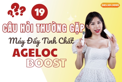 19 Câu Hỏi  Thường Gặp Về  AgeLOC Boost NuSkin