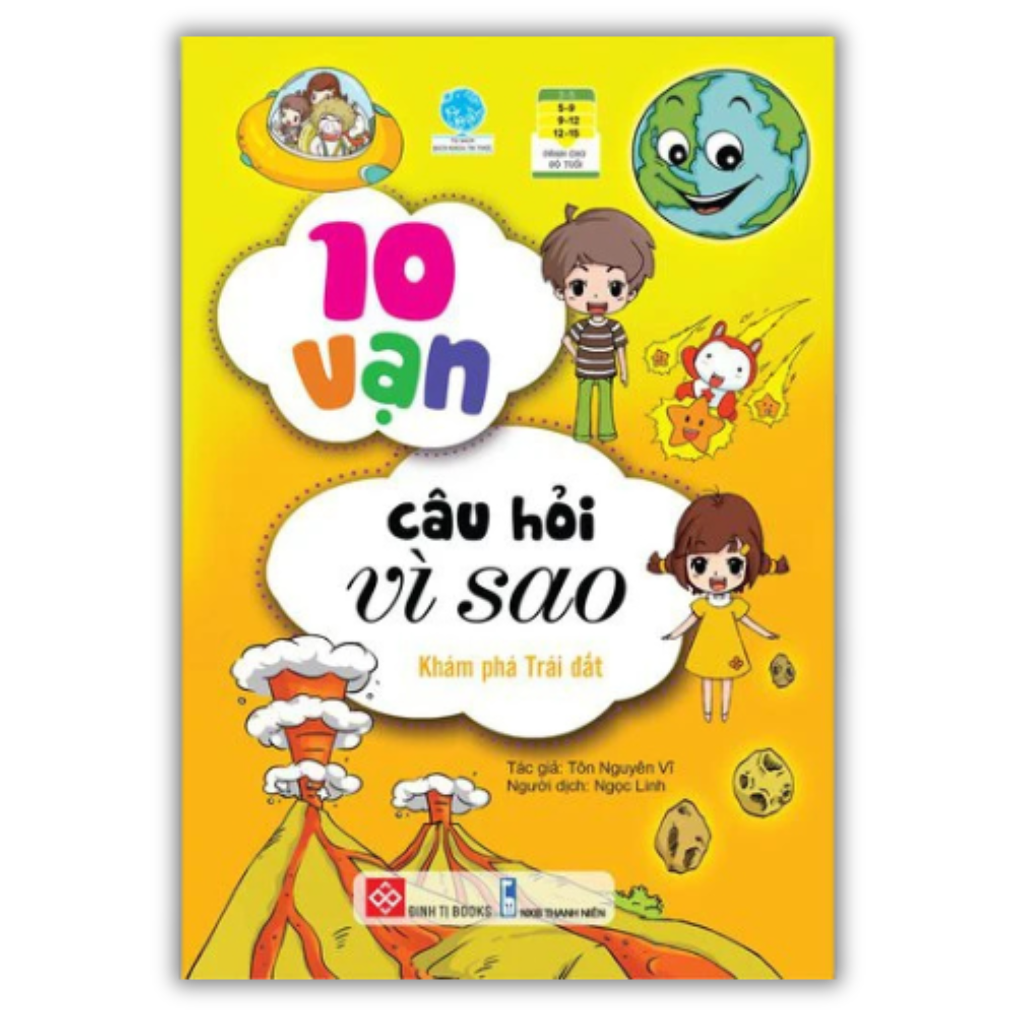 10 vạn câu hỏi vì sao - Khám phá trái đất (Tái bản)