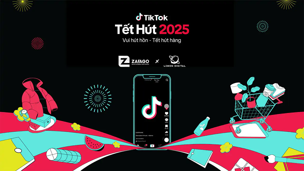 TikTok Tết Hút 2025 – Vui hút hồn, Tết hút hàng: Bí quyết chinh phục người tiêu dùng Việt trong mùa Tết