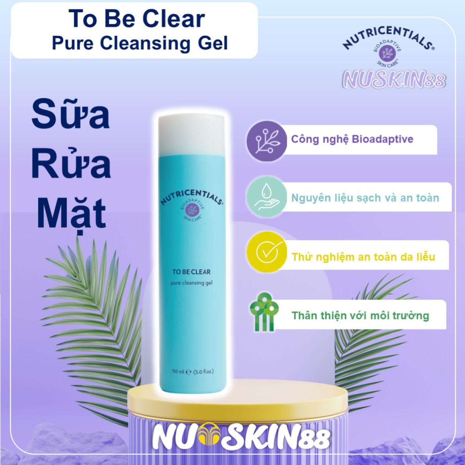 Sữa Rửa Mặt Nutricentials To Be Clear Pure Cleansing Gel Nuskin