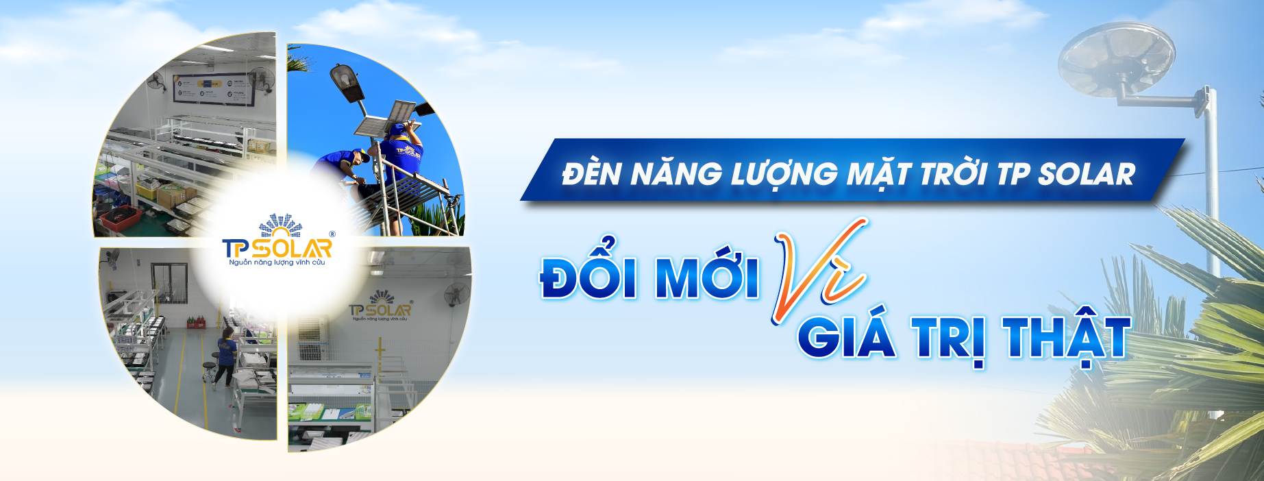 TP SOLAR – KHÔNG NGỪNG ĐỔI MỚI VỚI ĐÈN NĂNG LƯỢNG MẶT TRỜI