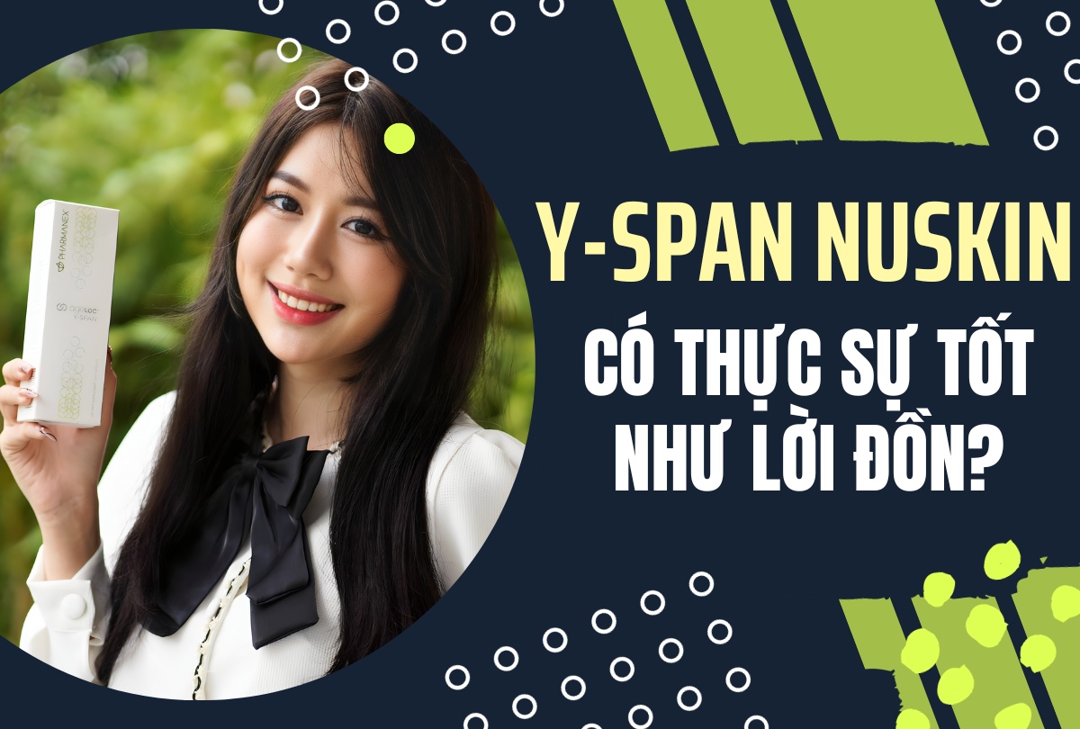 Ageloc Y-span Nuskin Có Thực Sự Tốt Như Lời Đồn?