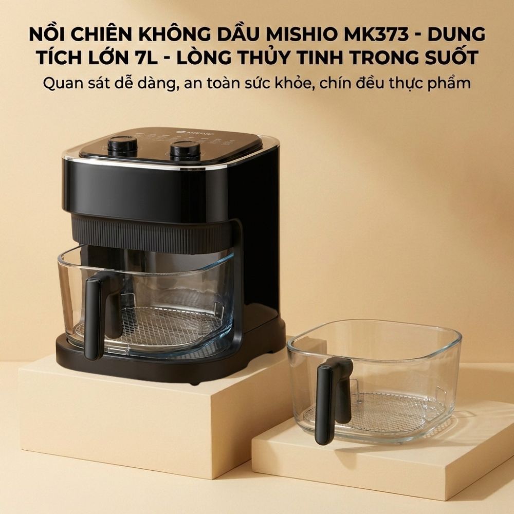 Nồi chiên không dầu lòng thuỷ tinh Mishio MK373 không lo bong tróc chống dính