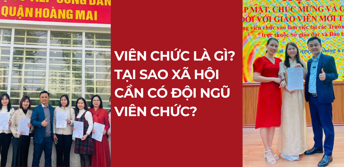 Viên chức là gì? Tại sao xã hội cần có đội ngũ viên chức?