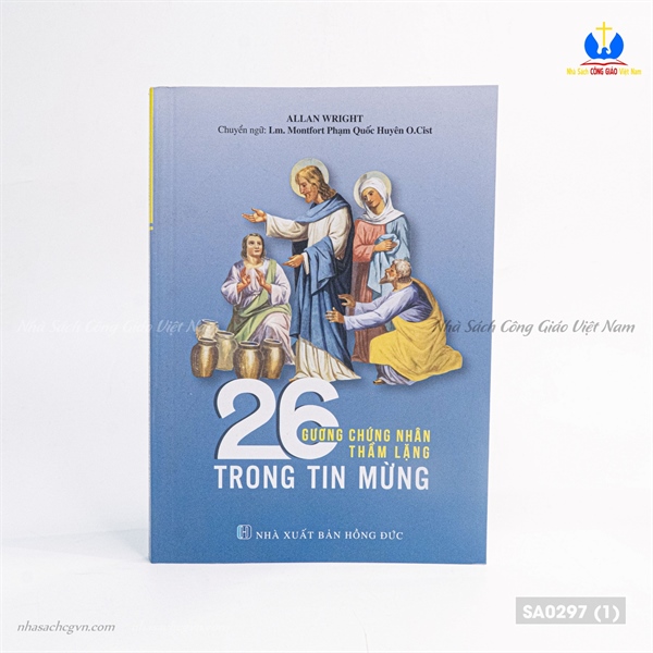 26 gương chứng nhân thầm lặng trong tin mừng ✔