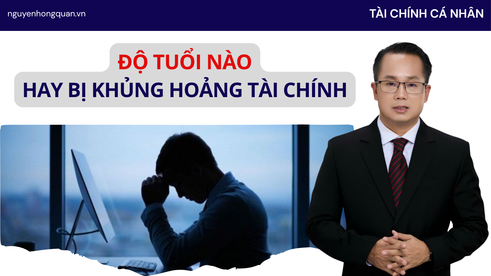 Người Ở Độ Tuổi Nào Dễ Gặp Khủng Hoảng Tài Chính Nhất? Và Cách Phòng Ngừa Hiệu Quả