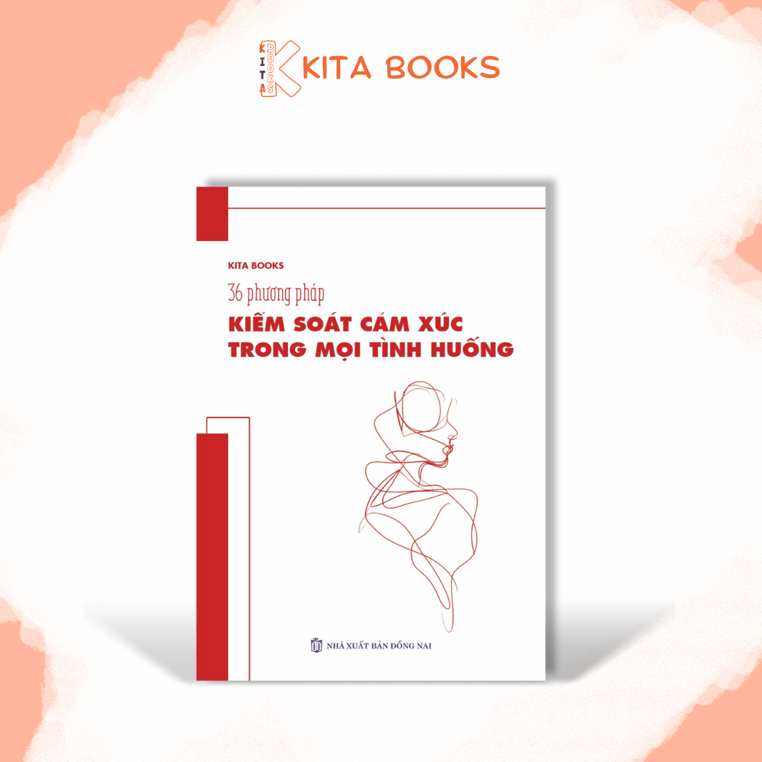36 PHƯƠNG PHÁP KIỂM SOÁT CẢM XÚC TRONG MỌI TÌNH HUỐNG