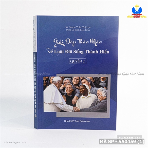 Giải đáp thắc mắc về luật đời sống thánh hiến Tập 2 ✔