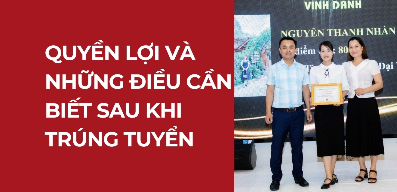 Quyền lợi và những điều cần biết sau khi trúng tuyển