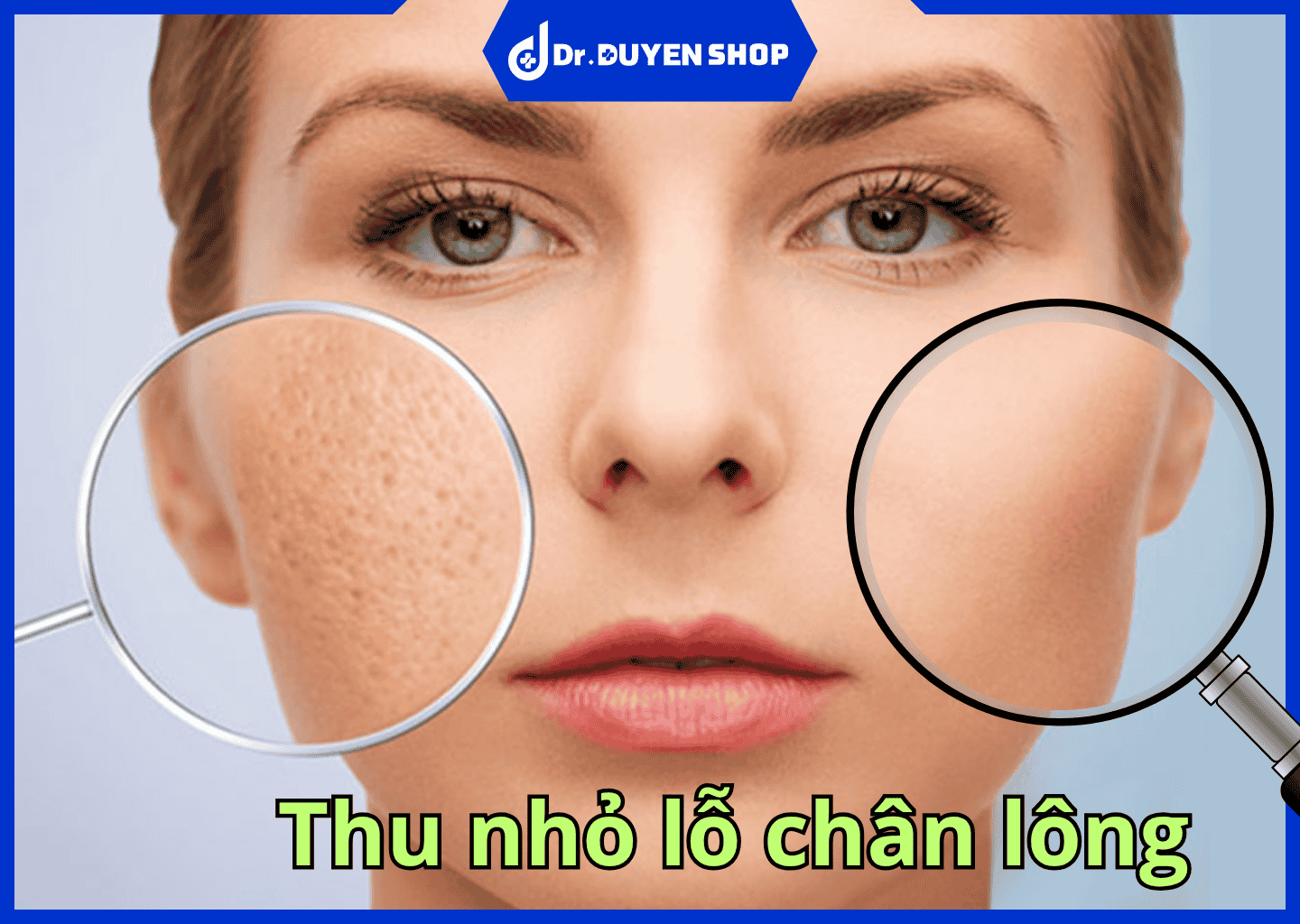 Cách thu nhỏ lỗ chân lông ở mặt đơn giản và hiệu quả